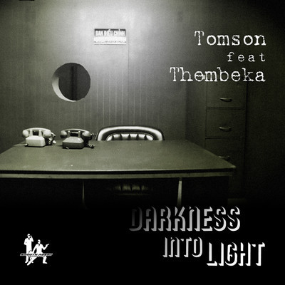 Tomson Feat.Thembeka - Darkness Into Light (Atjazz Mixes)