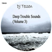DJ Tessen - Deep Trouble Sounds Vol. 3
