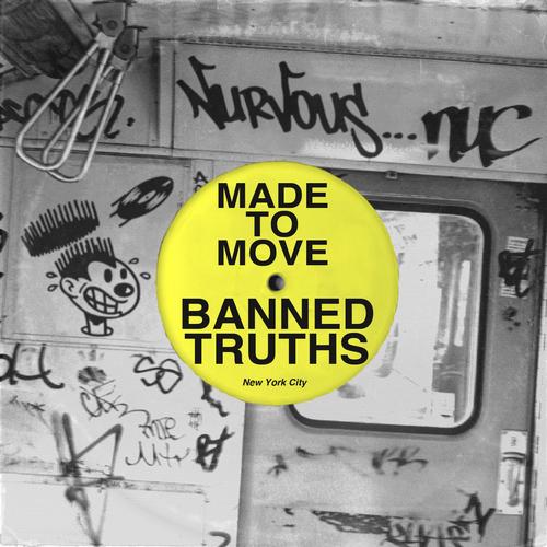 Made To Move - Banned Truths