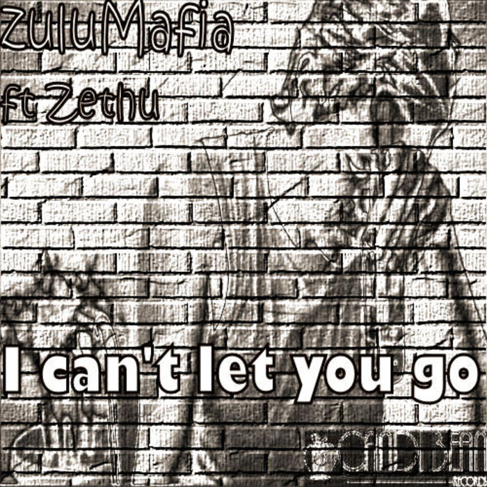 Zulumafia feat. Zethu - I Cant Let You Go