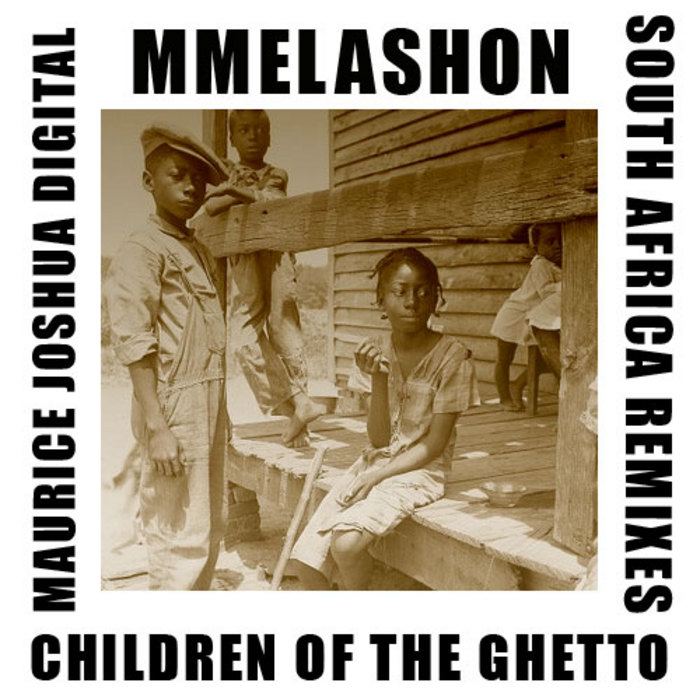 Mmelashon - Children Of The Ghetto (South Africa Remixes)
