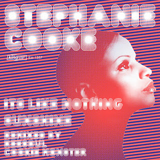 Stephanie Cooke - Its Like Nothing / Sunshine (Incl. Reelsoul Soul Dhamma & Cookie Monster Mixes)
