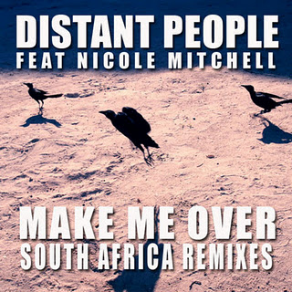 Distant People feat Nicole Mitchell - Make Me Over (South Africa Mixes)