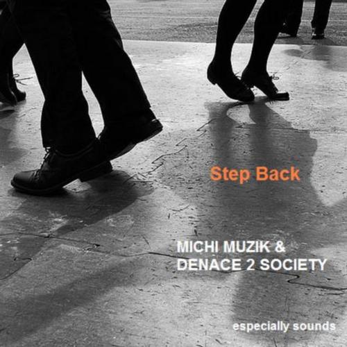 Denace 2 Society, Michi Muzik - Step Back