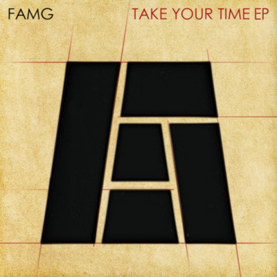 FAMG - Take Your Time EP