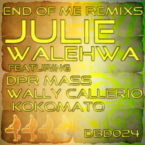 Julie Walehwa - End Of Me Remixes EP