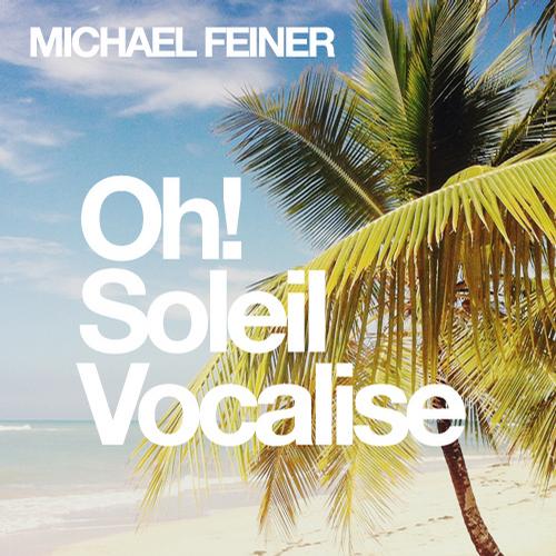 Michael Feiner - Oh!, Soleil, Vocalise