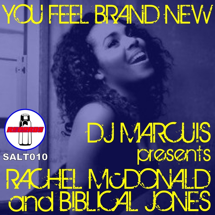 Dj Marcuis feat Rachel Mcdonald & Biblical Jones - You Feel Brand New