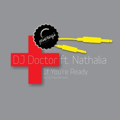 Dj Doctor ft. Nathalia - If You're Ready (Incl. DJ Haze Remixes)