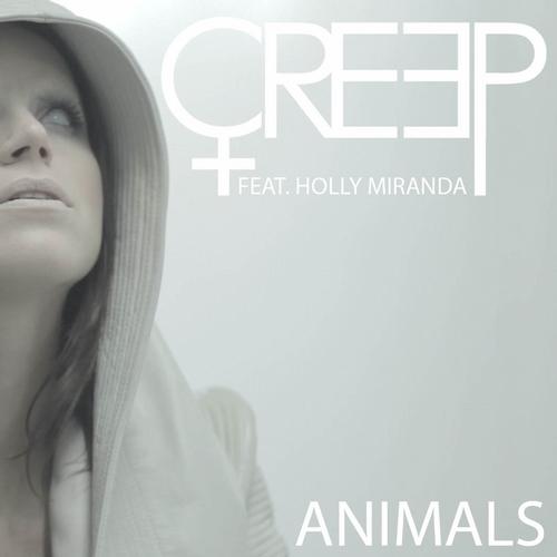 Creep ft. Holly Miranda - Animals