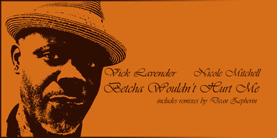 Vick Lavender Pres. The V.L.E feat Nicole Mitchell - Betcha Wouldnt Hurt Me