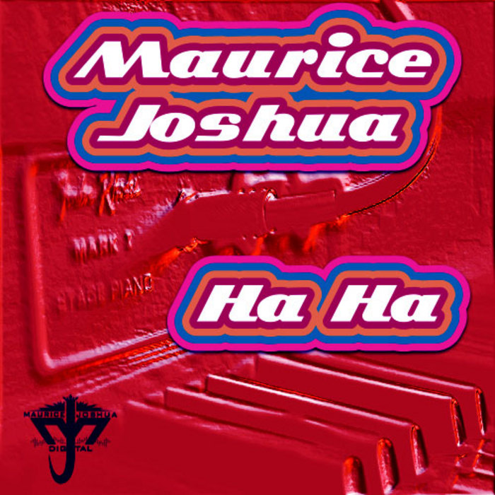 Maurice Joshua - Ha Ha