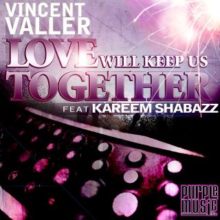 Vincent Valler Feat. Kareem - Love Will Keep Us Together (Mixes)