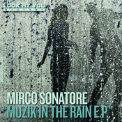 Mirco Sonatore - Muzik In The Rain EP