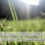 DJ Aakmael - Unxpozd Sessions EP
