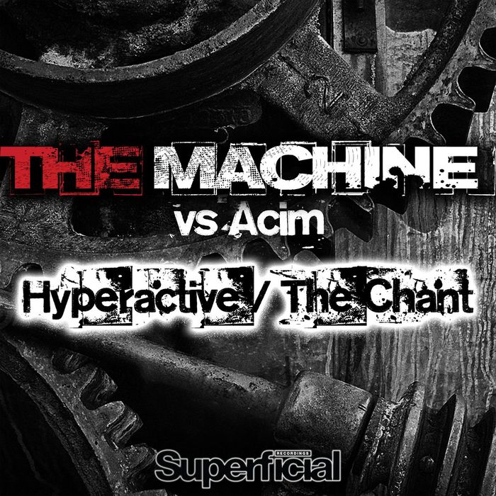 The Machine vs Acim - Hyperactive / The Chant
