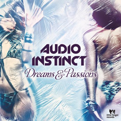 Audio Instinct - Dreams & Passions