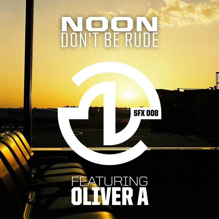 Noon feat.Oliver A - Dont Be Rude