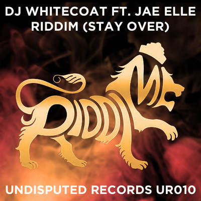 DJ Whitecoat feat. Jae Elle - Riddim (Stay Over)