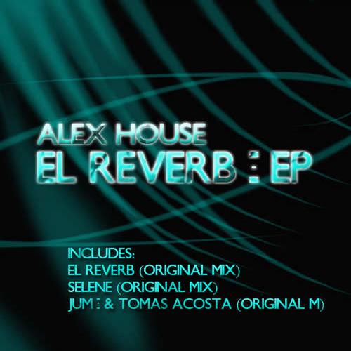 Alex House, Tomas Acosta - El Reverb EP