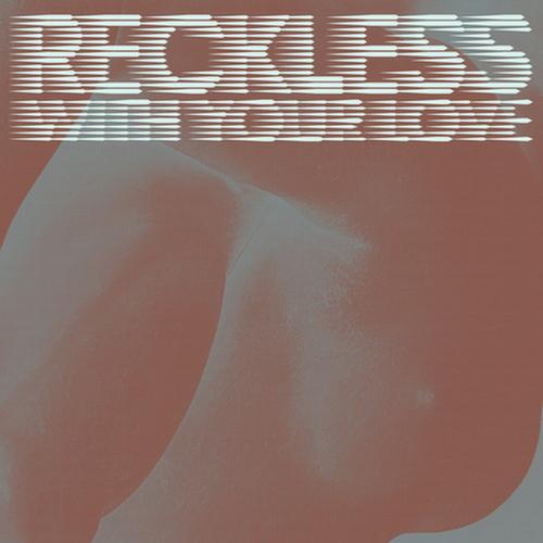 Azari & III - Reckless (With Your Love) Remixes