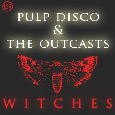 Pulp Disco & The Outcasts - Witches
