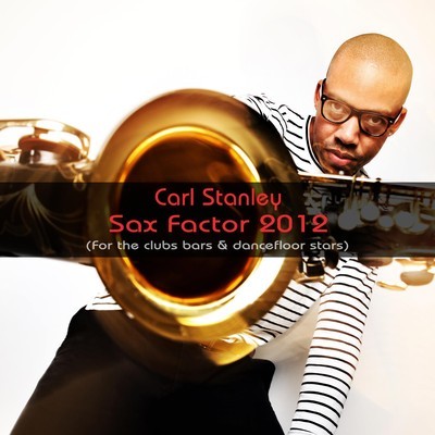 Carl Stanley - Sax Factor 2012
