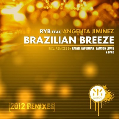 RYB feat Angelita Jiminez - Brasilian Breeze (2012 Remixes)