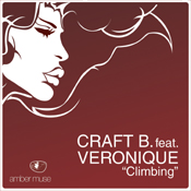 Craft B. feat Veronique - Climbing (Incl. Aaron Carl Remix)