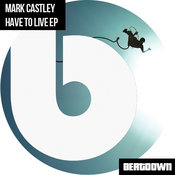 Mark Castley - Have To Live EP