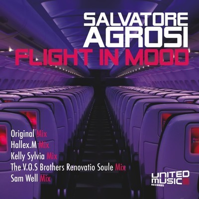 Salvatore Agrosi - Flight In Mood (Included Kelly Sylvia & The V.O.S Brothers Mixes)