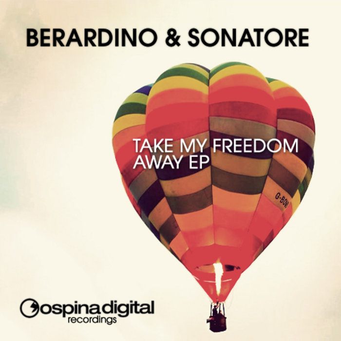 Berardino & Sonatore - Take My Freedom Away EP