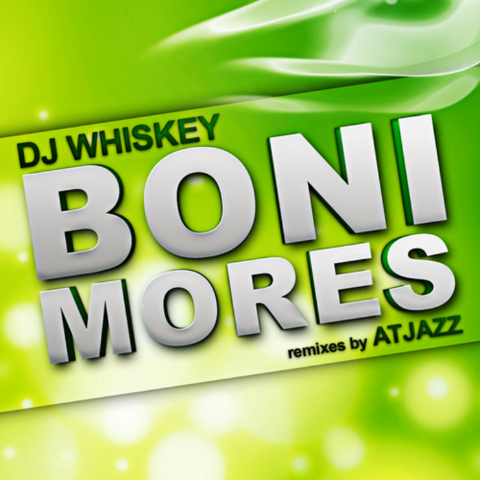 DJ W.hisky - Boni Mores (Incl. Atjazz Mixes)