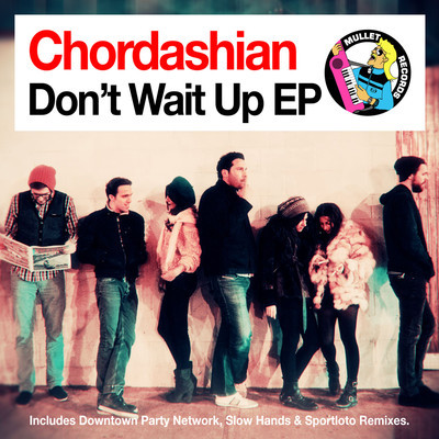 Chordashian - Dont Wait Up EP