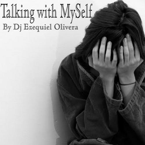 DJ Ezequiel Olivera - Talking With Myself
