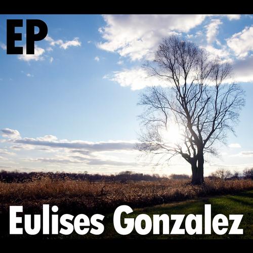 Eulises Gonzalez - Eulises Gonzalez EP