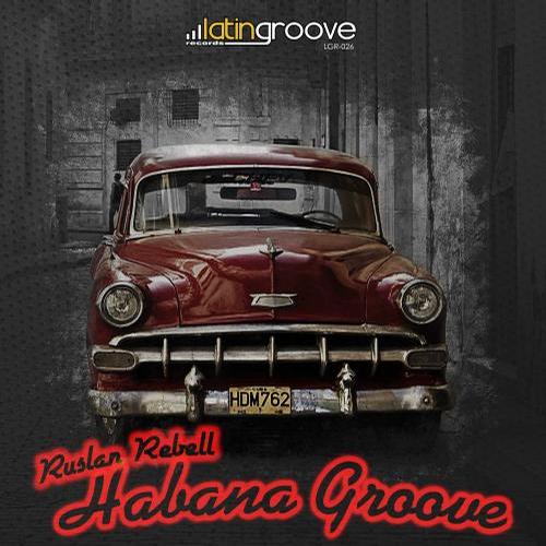 Ruslan Rebell - Habana Groove