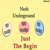 Nesh Underground - Just The Begin