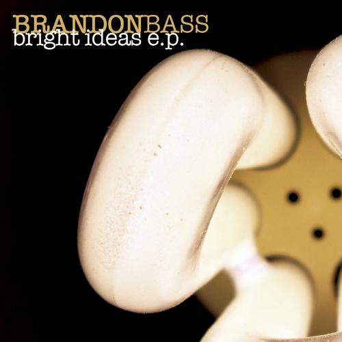 Brandon Bass - Bright Ideas EP