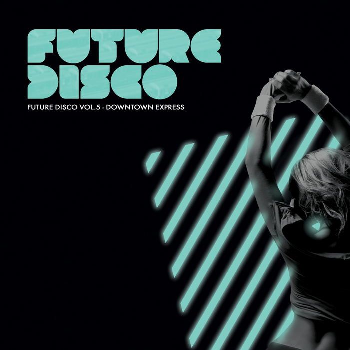 VA - Future Disco Vol. 5 Downtown Express (Unmixed DJ Version)