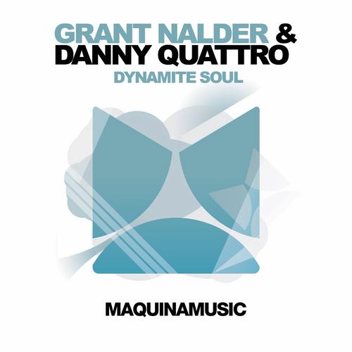 Danny Quattro, Grant Nalder - Dynamite Soul