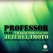 Professor feat. Charactor - Oskido / Jezebel / Imoto Remixes