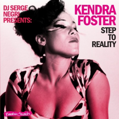 DJ Serge Negri feat. Kendra Foster - Step to Reality