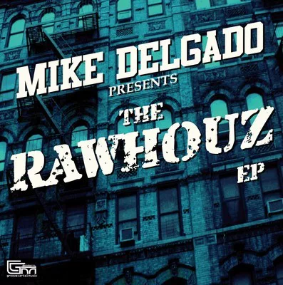 Mike Delgado - The Rawhouz EP