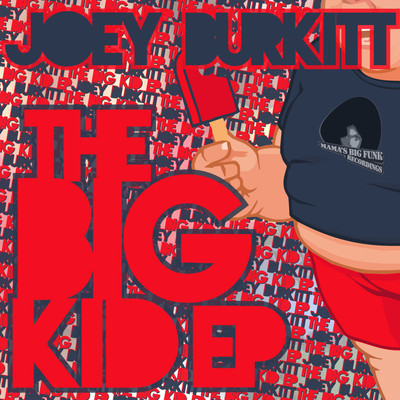 Joey Burkitt - The Big Kid EP