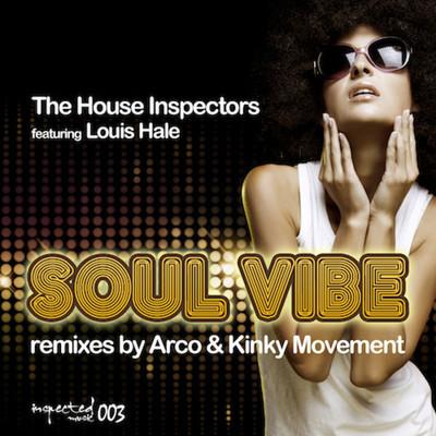 The House Inspectors - Soul Vibe Ft Louis Hale