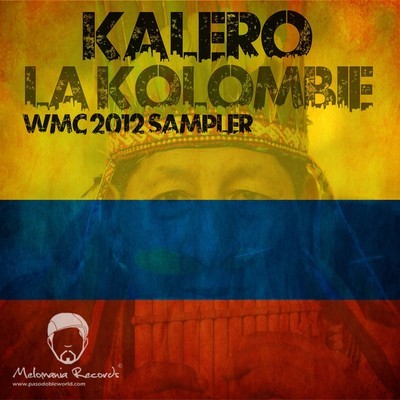 Kalero - Paso Doble Pres. Kalero :La Kolombie WMC Sampler (Incl. Paso Doble & Axel V Remixes)
