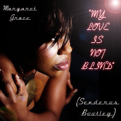 Margaret Grace - My Love is Not Blind