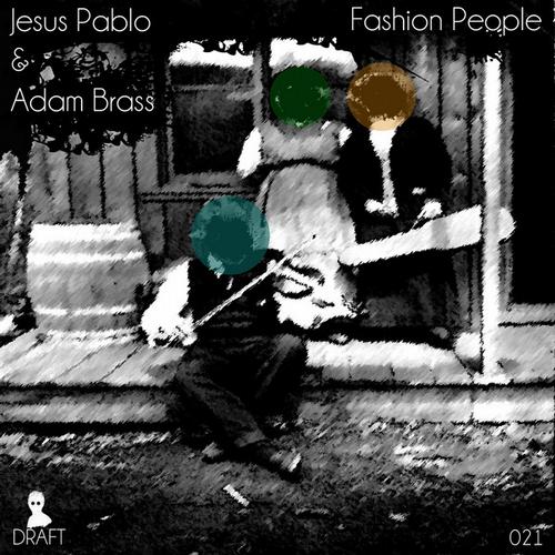 Jesus Pablo & Adam Brass – Fashion People EP