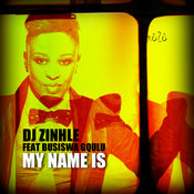 DJ Zinhle Feat. Busiswa Gqulu - My Name Is
